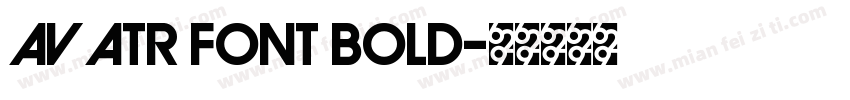 AVATR Font Bold字体转换
